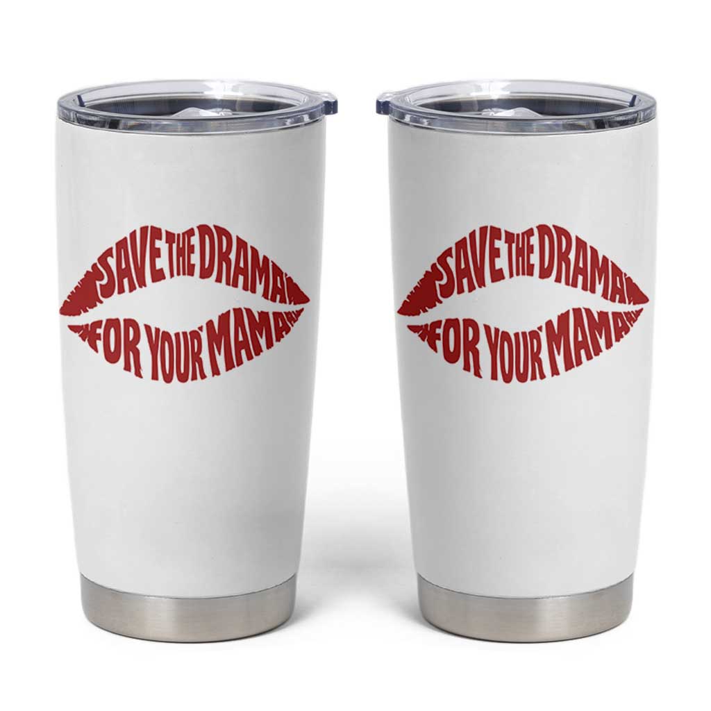 Save The Drama For Your Mama Tumbler Cup Retro 90s Sitcom
