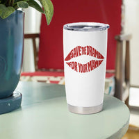 Save The Drama For Your Mama Tumbler Cup Retro 90s Sitcom