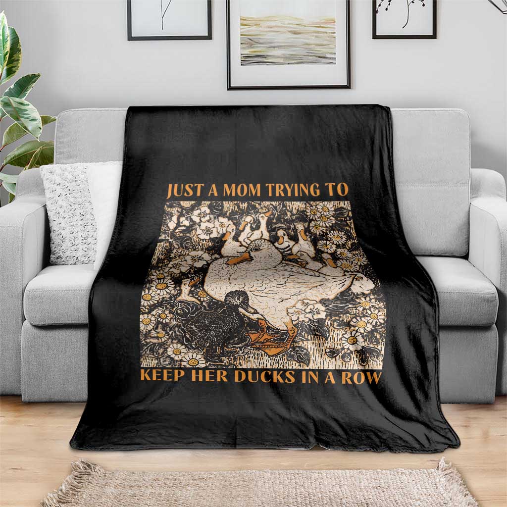 Just A Mom Trying To Keep Her Ducks In A Row Throw Blanket Funny Duck Mom