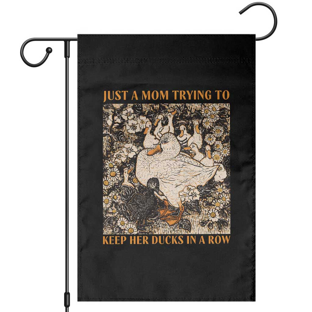 Just A Mom Trying To Keep Her Ducks In A Row Garden Flag Funny Duck Mom