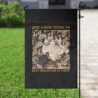 Just A Mom Trying To Keep Her Ducks In A Row Garden Flag Funny Duck Mom
