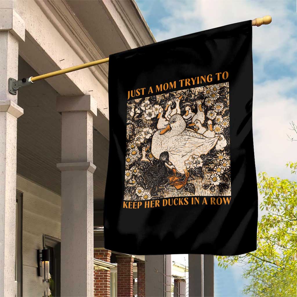 Just A Mom Trying To Keep Her Ducks In A Row Garden Flag Funny Duck Mom