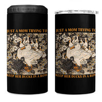 Just A Mom Trying To Keep Her Ducks In A Row 4 in 1 Can Cooler Tumbler Funny Duck Mom
