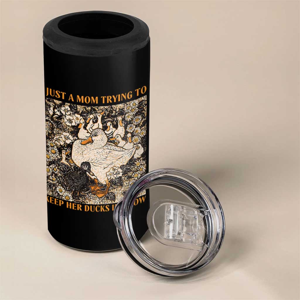 Just A Mom Trying To Keep Her Ducks In A Row 4 in 1 Can Cooler Tumbler Funny Duck Mom
