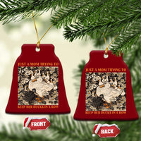 Just A Mom Trying To Keep Her Ducks In A Row Ceramic Ornament Funny Duck Mom