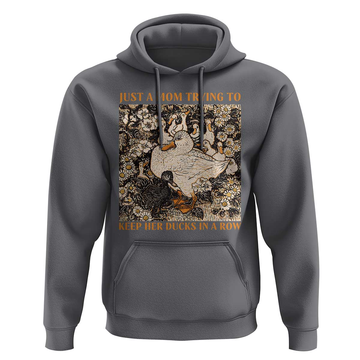 Just A Mom Trying To Keep Her Ducks In A Row Hoodie Funny Duck Mom