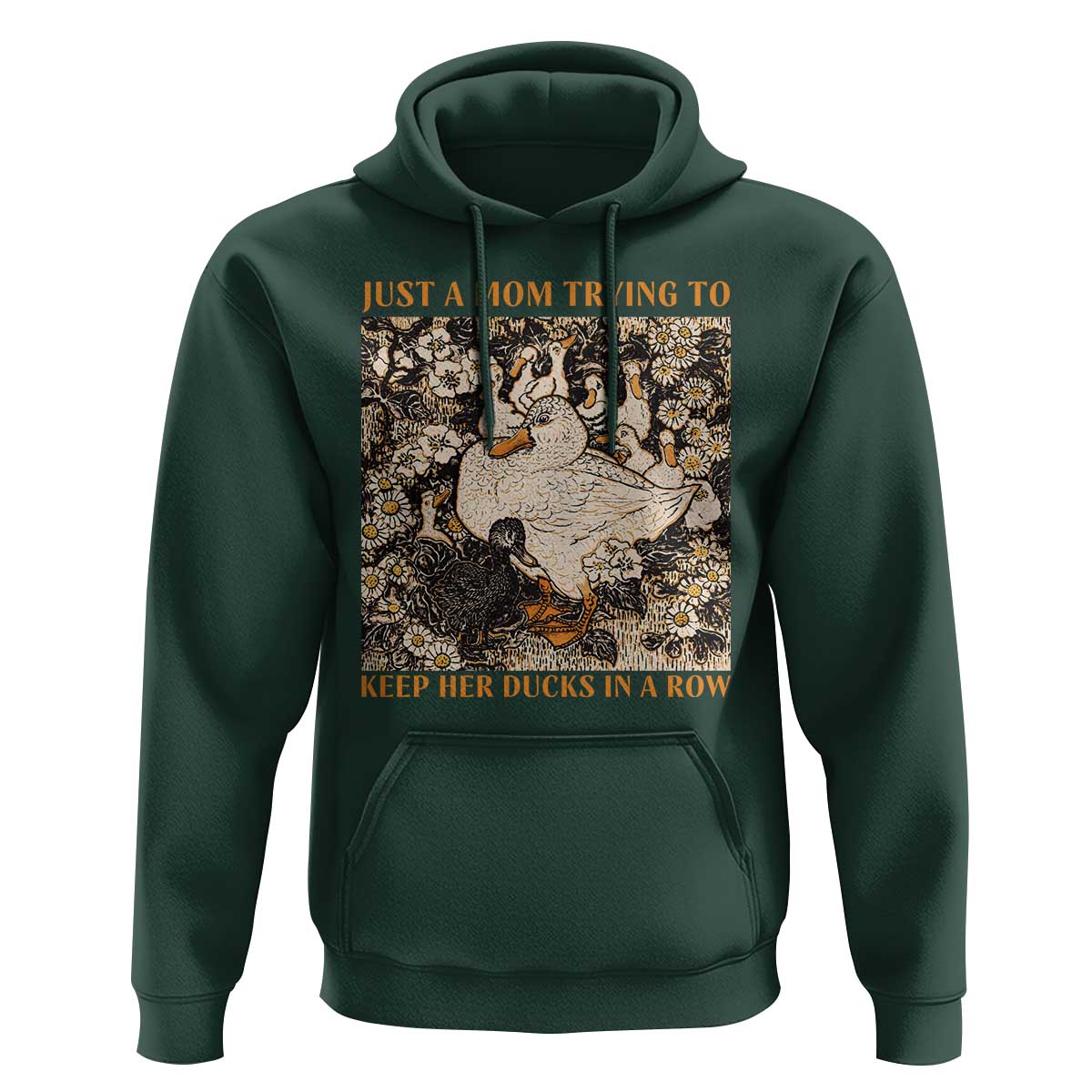 Just A Mom Trying To Keep Her Ducks In A Row Hoodie Funny Duck Mom