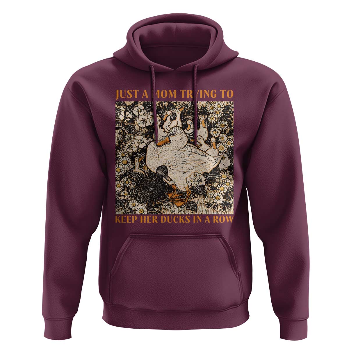 Just A Mom Trying To Keep Her Ducks In A Row Hoodie Funny Duck Mom