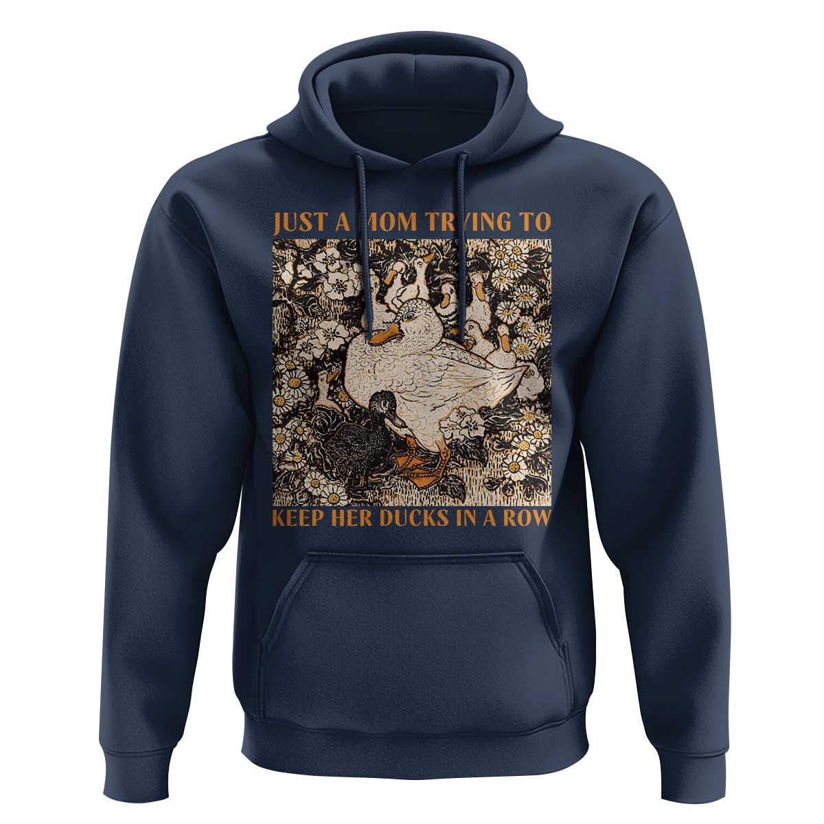Just A Mom Trying To Keep Her Ducks In A Row Hoodie Funny Duck Mom