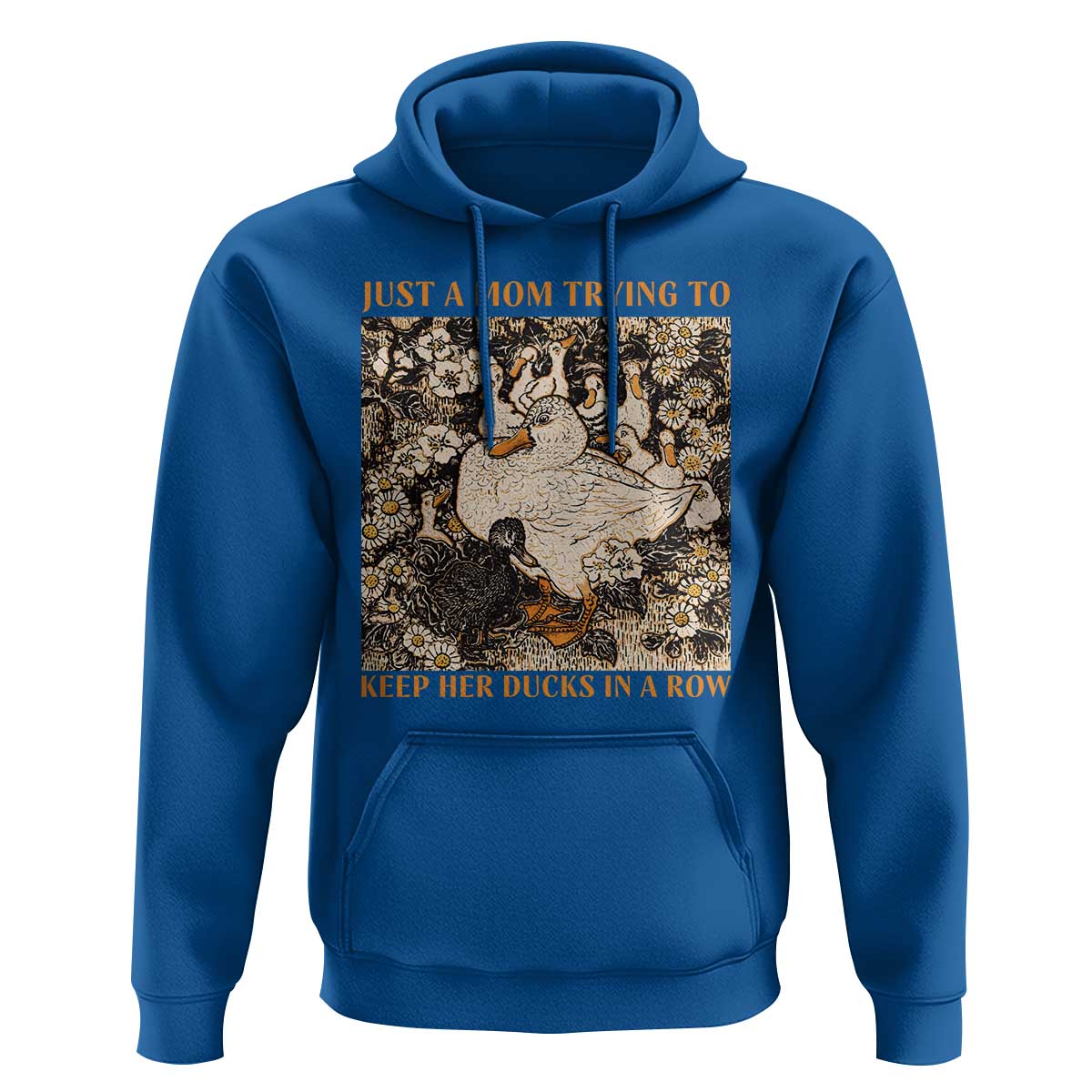 Just A Mom Trying To Keep Her Ducks In A Row Hoodie Funny Duck Mom