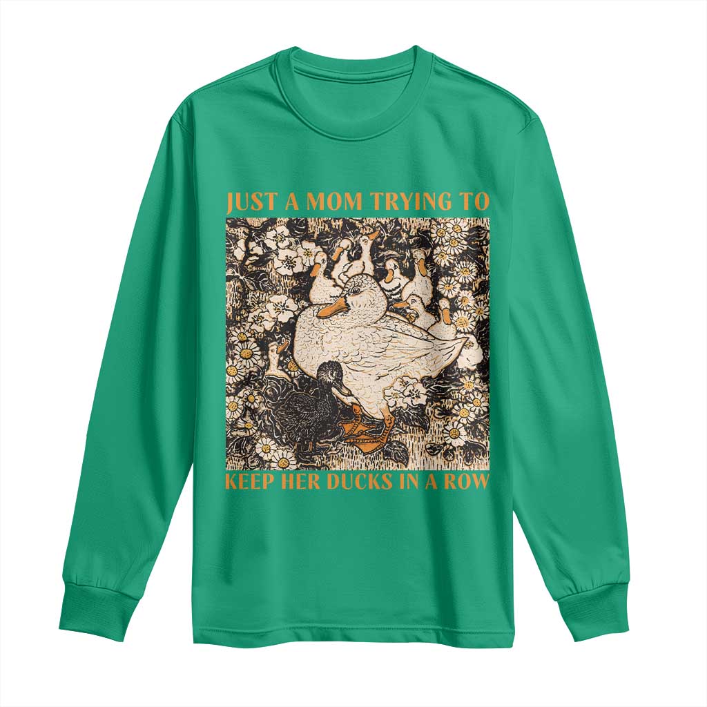 Just A Mom Trying To Keep Her Ducks In A Row Long Sleeve Shirt Funny Duck Mom