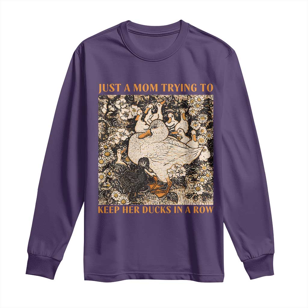 Just A Mom Trying To Keep Her Ducks In A Row Long Sleeve Shirt Funny Duck Mom