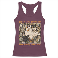Just A Mom Trying To Keep Her Ducks In A Row Racerback Tank Top Funny Duck Mom