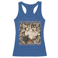 Just A Mom Trying To Keep Her Ducks In A Row Racerback Tank Top Funny Duck Mom