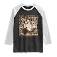 Just A Mom Trying To Keep Her Ducks In A Row Raglan Shirt Funny Duck Mom