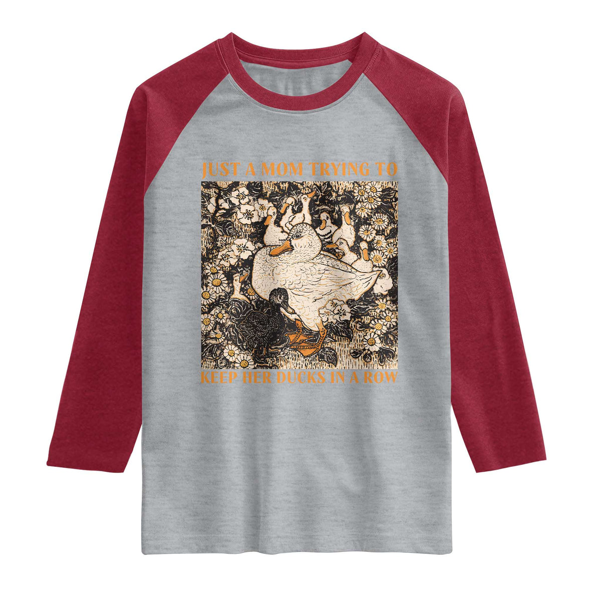 Just A Mom Trying To Keep Her Ducks In A Row Raglan Shirt Funny Duck Mom