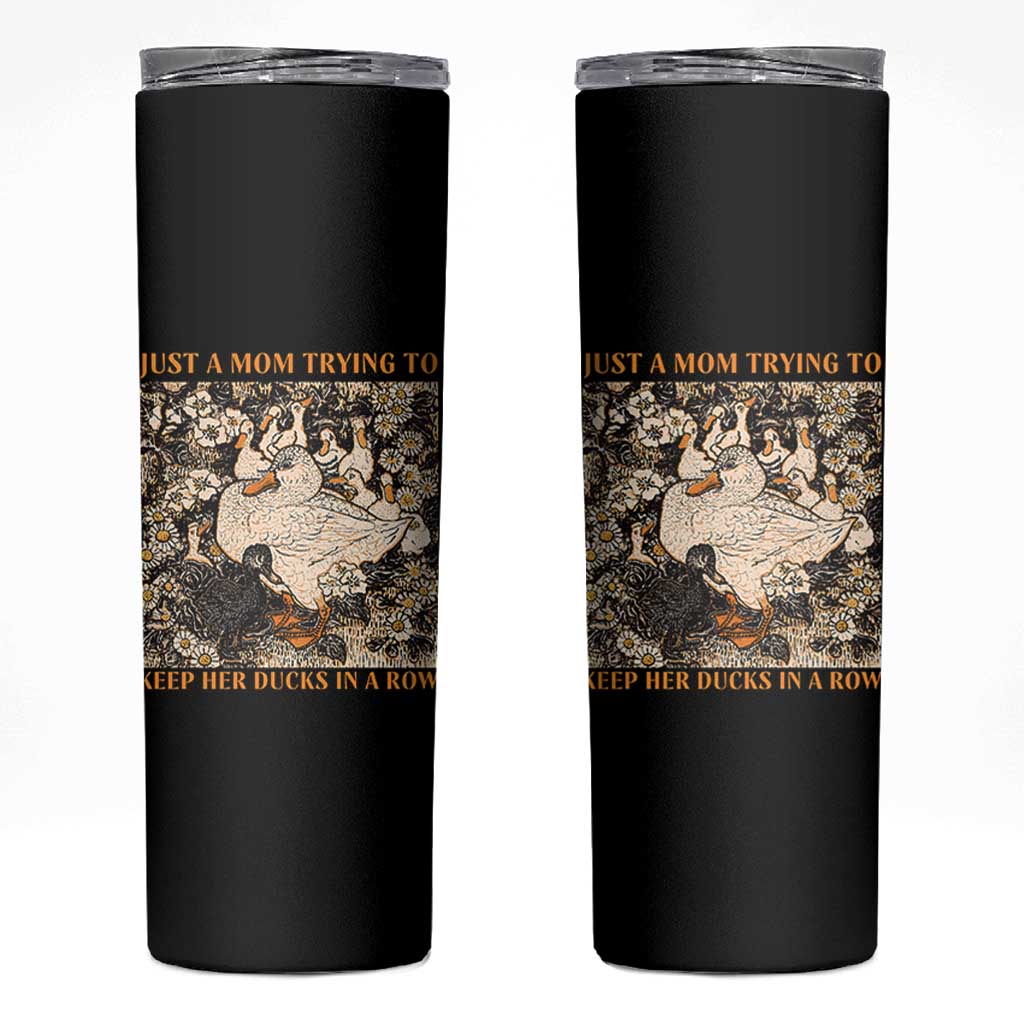 Just A Mom Trying To Keep Her Ducks In A Row Skinny Tumbler Funny Duck Mom