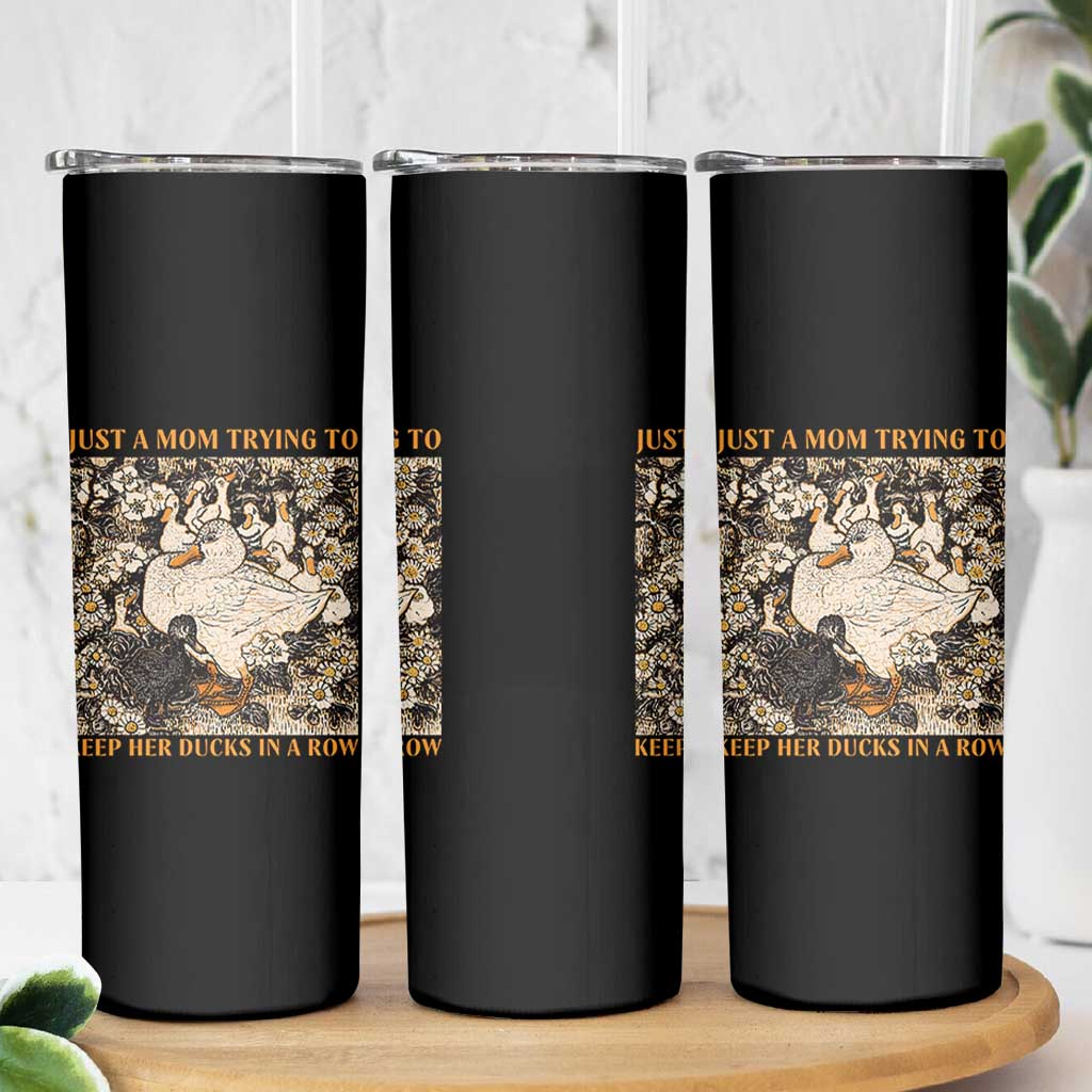 Just A Mom Trying To Keep Her Ducks In A Row Skinny Tumbler Funny Duck Mom