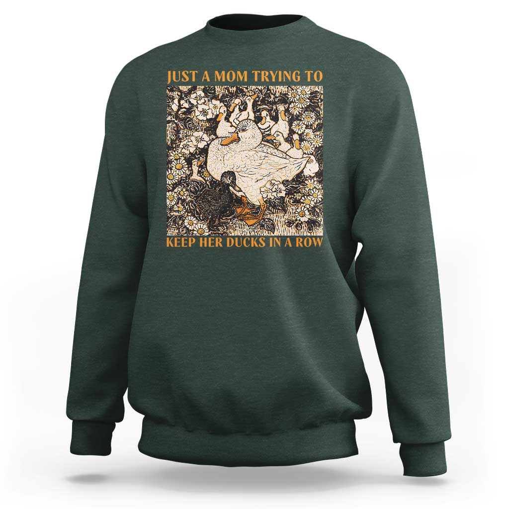 Just A Mom Trying To Keep Her Ducks In A Row Sweatshirt Funny Duck Mom