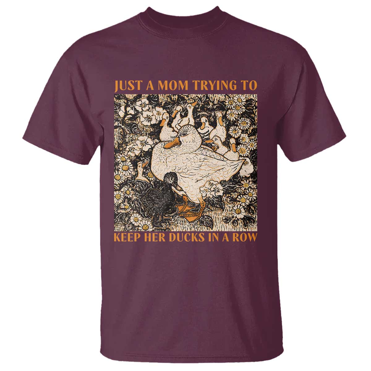 Just A Mom Trying To Keep Her Ducks In A Row T Shirt Funny Duck Mom