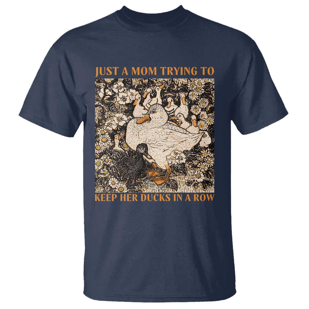 Just A Mom Trying To Keep Her Ducks In A Row T Shirt Funny Duck Mom