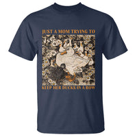 Just A Mom Trying To Keep Her Ducks In A Row T Shirt Funny Duck Mom