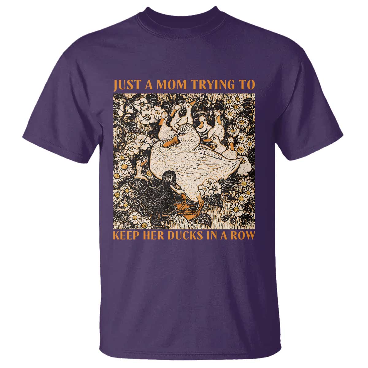Just A Mom Trying To Keep Her Ducks In A Row T Shirt Funny Duck Mom