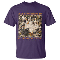 Just A Mom Trying To Keep Her Ducks In A Row T Shirt Funny Duck Mom