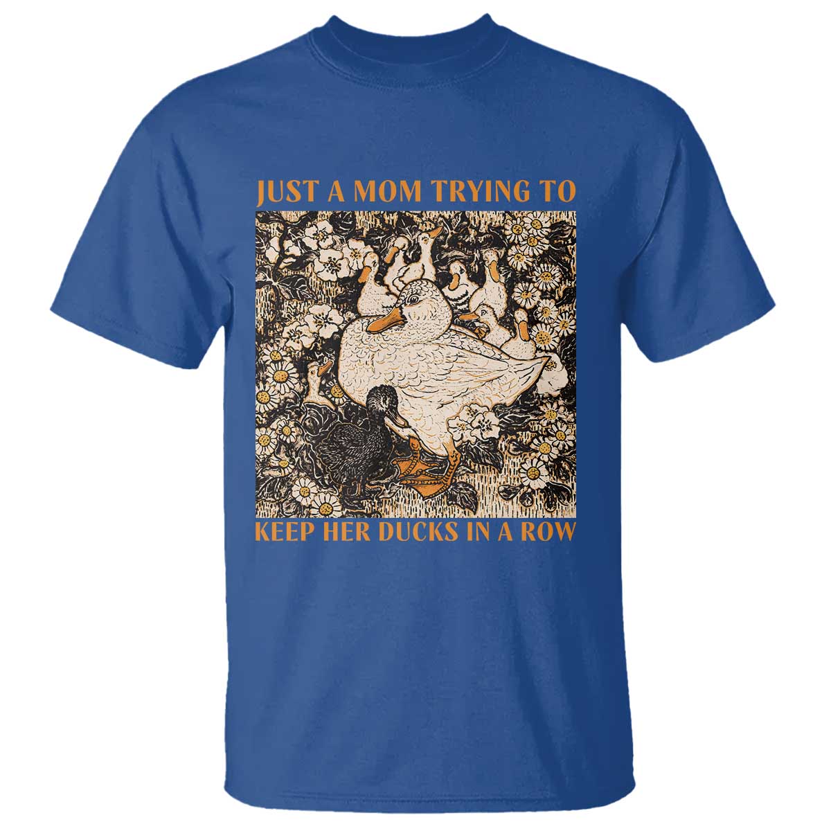 Just A Mom Trying To Keep Her Ducks In A Row T Shirt Funny Duck Mom