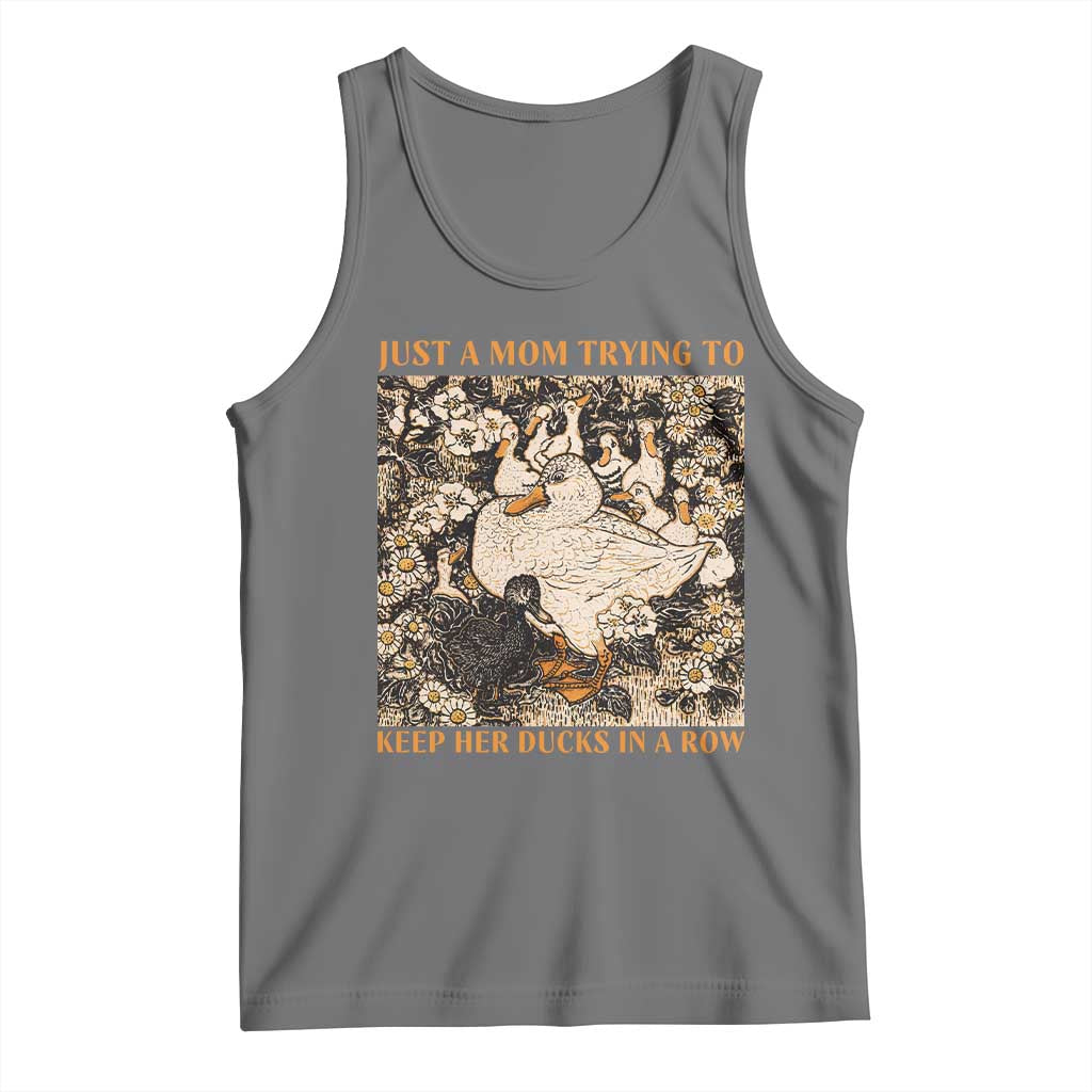 Just A Mom Trying To Keep Her Ducks In A Row Tank Top Funny Duck Mom