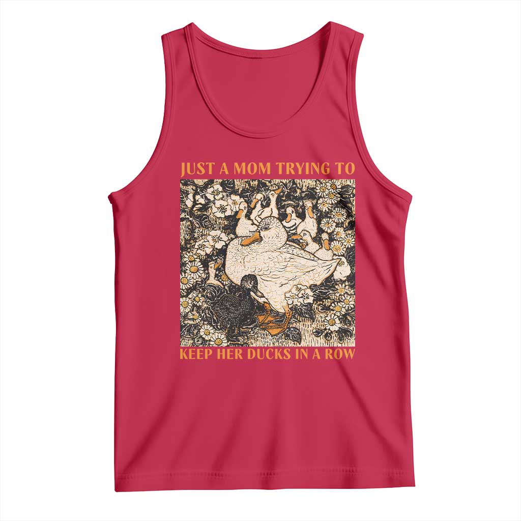 Just A Mom Trying To Keep Her Ducks In A Row Tank Top Funny Duck Mom