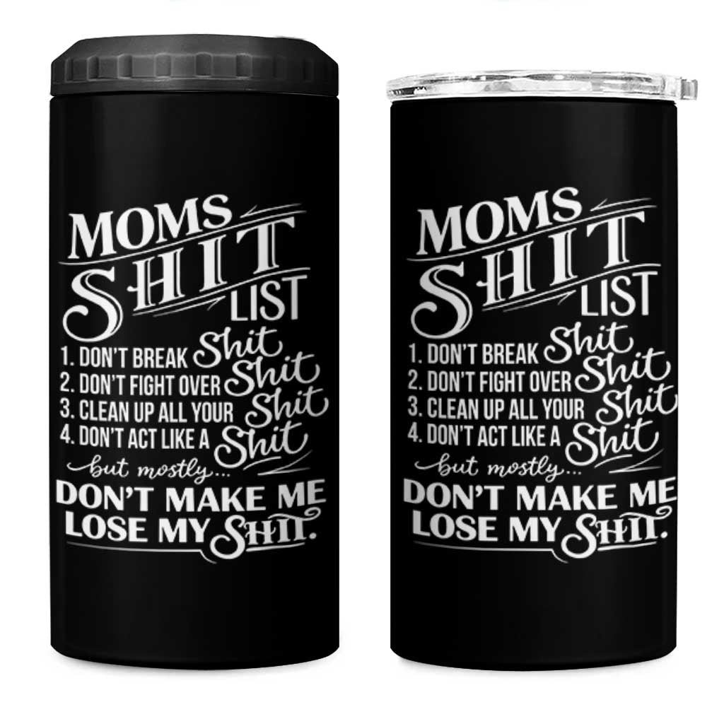 Mom Shit List 4 in 1 Can Cooler Tumbler Funny Mom Life Sarcastic Mothers Day