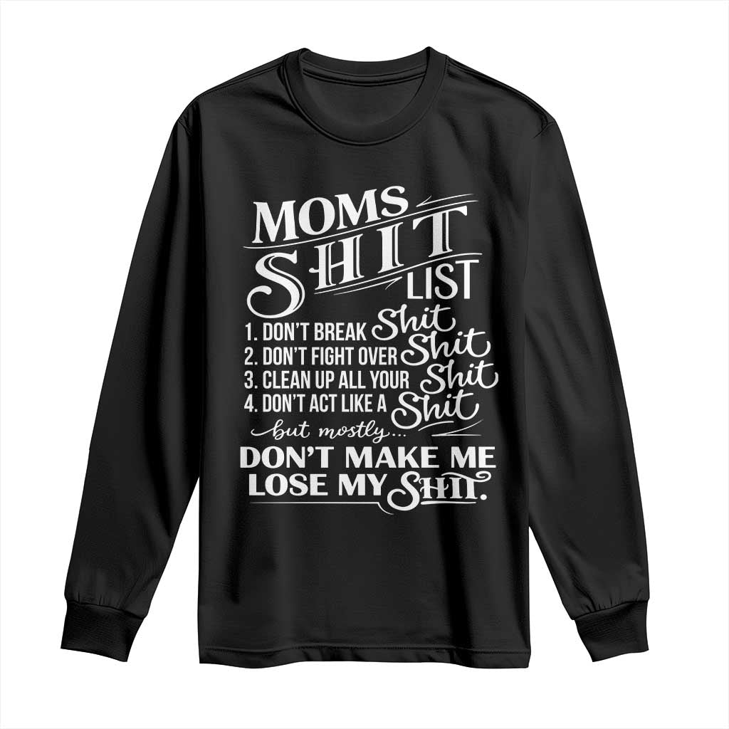 Mom Shit List Long Sleeve Shirt Funny Mom Life Sarcastic Mothers Day
