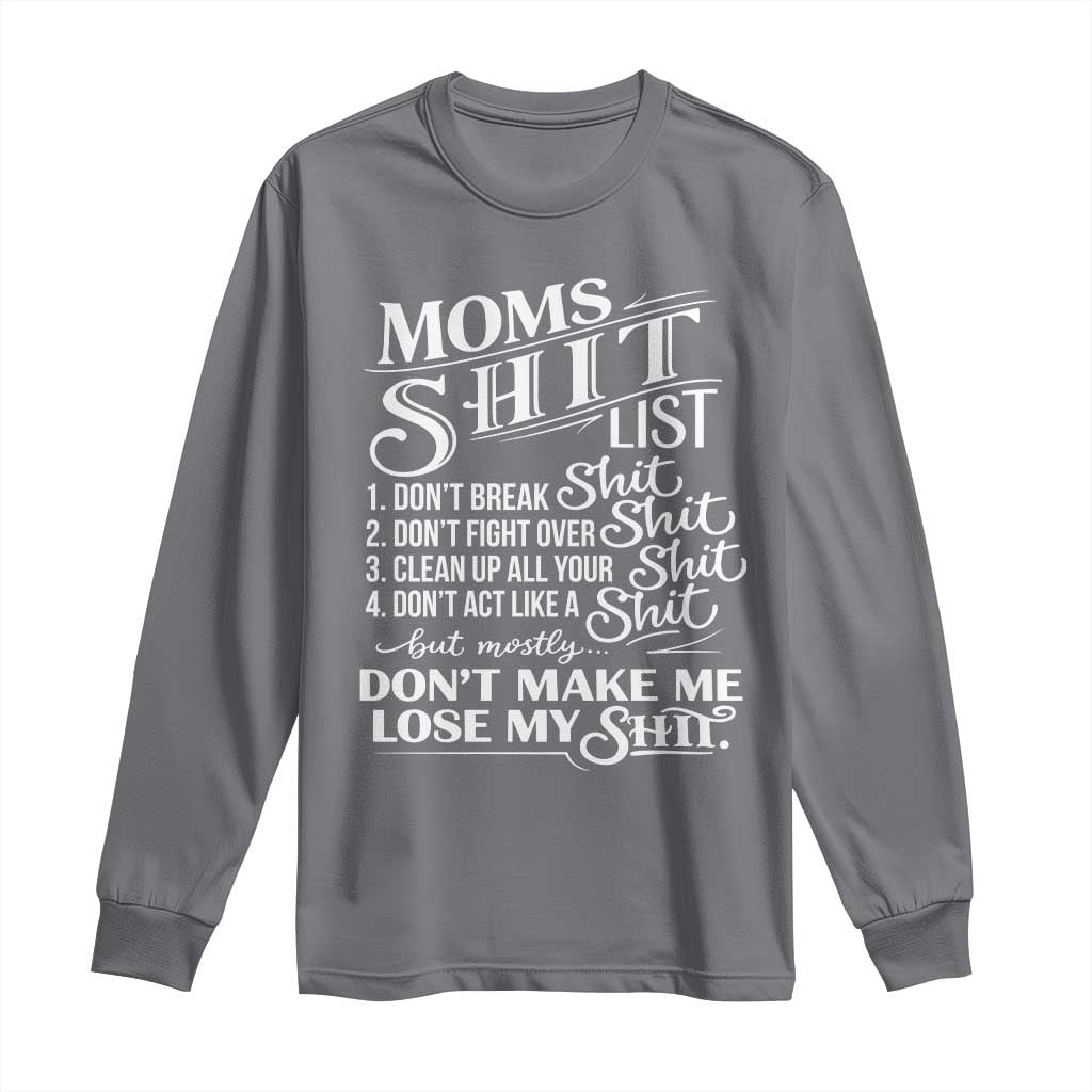 Mom Shit List Long Sleeve Shirt Funny Mom Life Sarcastic Mothers Day
