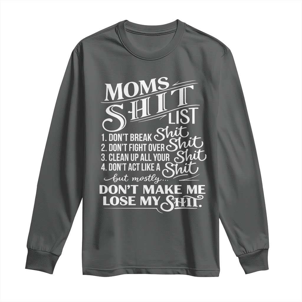 Mom Shit List Long Sleeve Shirt Funny Mom Life Sarcastic Mothers Day