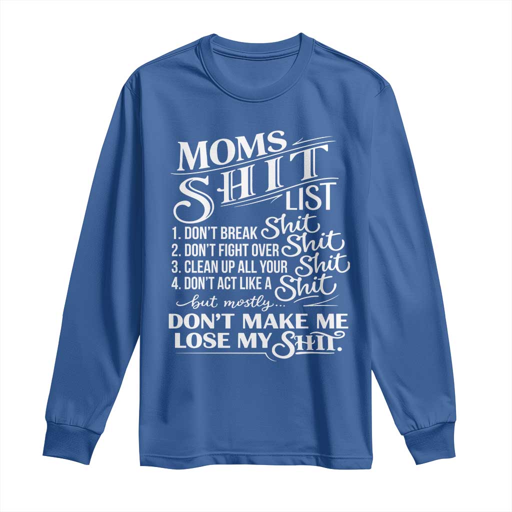 Mom Shit List Long Sleeve Shirt Funny Mom Life Sarcastic Mothers Day