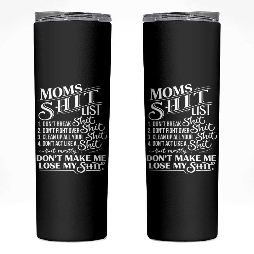 Mom Shit List Skinny Tumbler Funny Mom Life Sarcastic Mothers Day