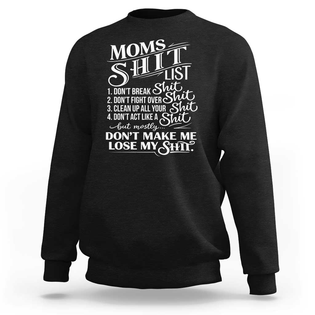 Mom Shit List Sweatshirt Funny Mom Life Sarcastic Mothers Day