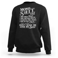 Mom Shit List Sweatshirt Funny Mom Life Sarcastic Mothers Day