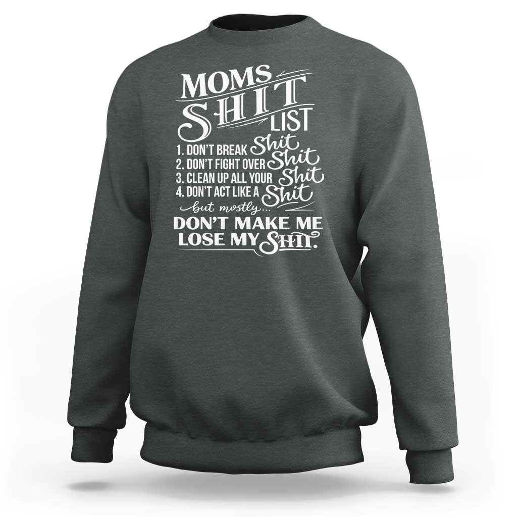 Mom Shit List Sweatshirt Funny Mom Life Sarcastic Mothers Day