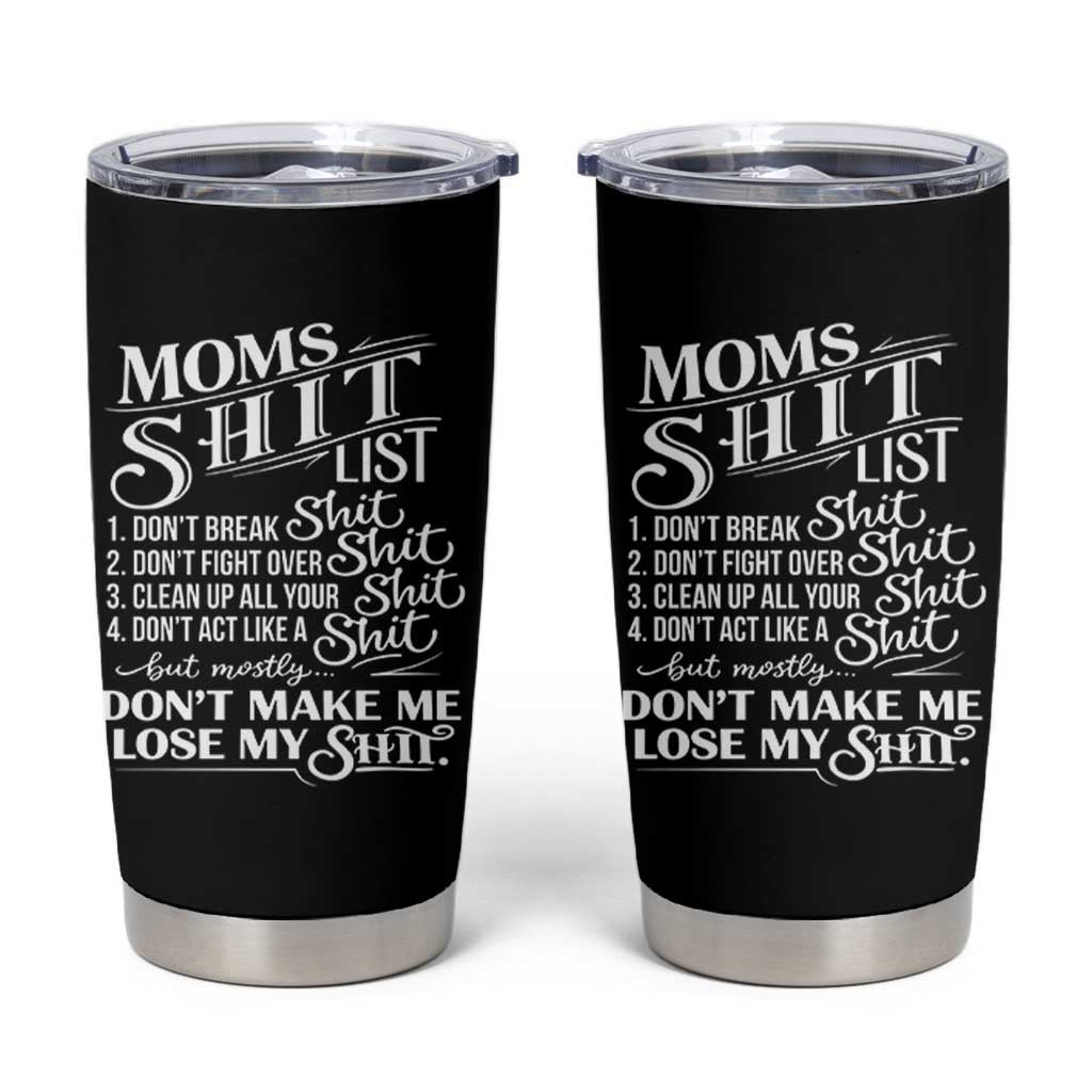 Mom Shit List Tumbler Cup Funny Mom Life Sarcastic Mothers Day