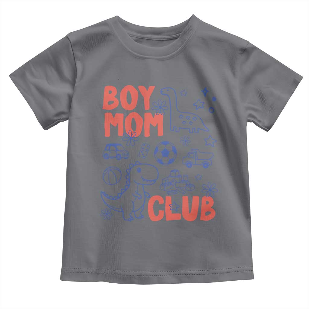 Boy Mom Club Toddler T Shirt Mom Of Boys Dinosaur Kids Toy Doodles