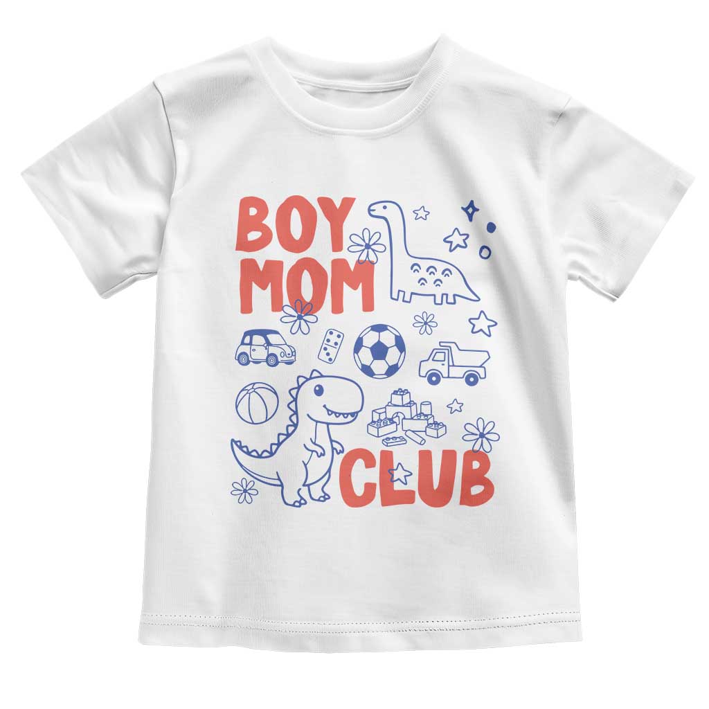 Boy Mom Club Toddler T Shirt Mom Of Boys Dinosaur Kids Toy Doodles