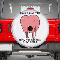 Mom I Love You From The Bottom Of My Heart Spare Tire Cover Family Humor
