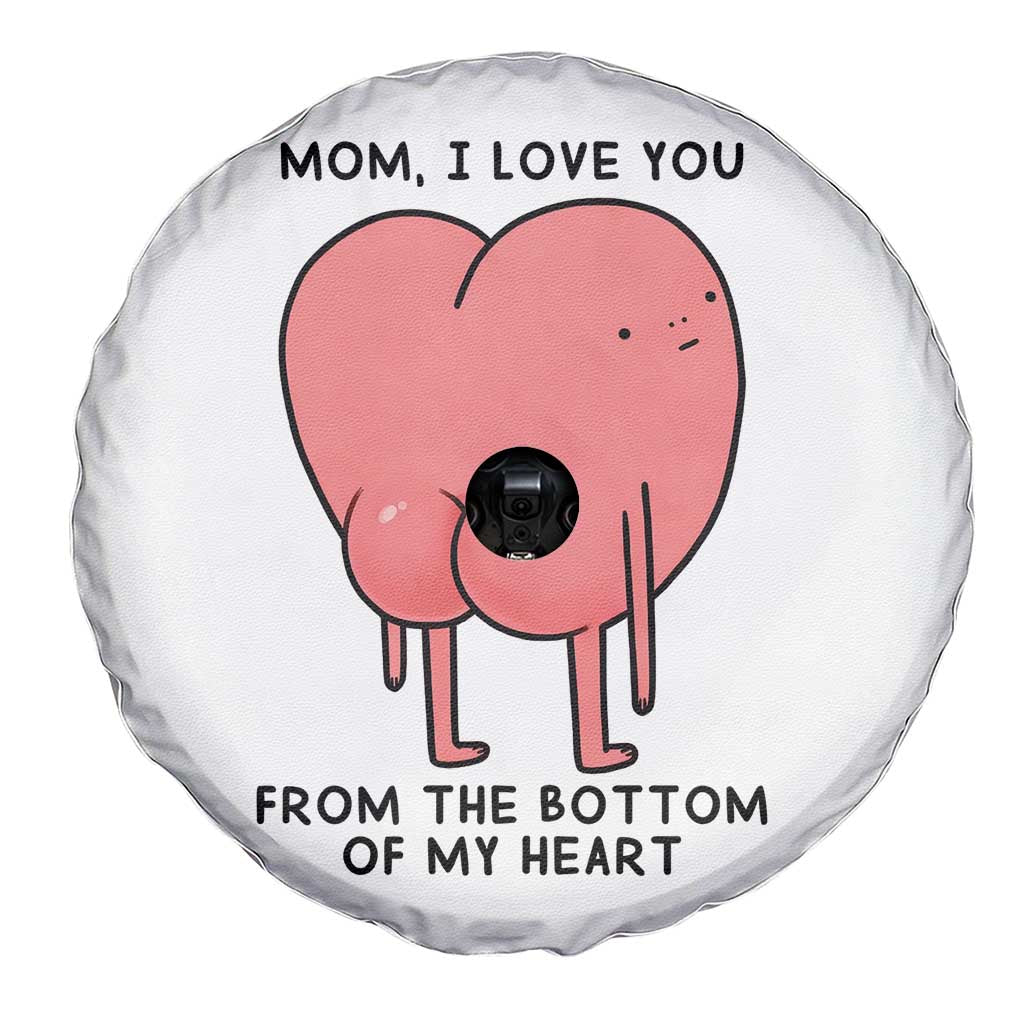 Mom I Love You From The Bottom Of My Heart Spare Tire Cover Family Humor
