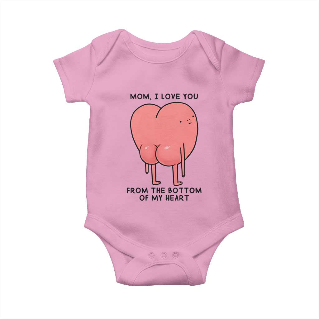Mom I Love You From The Bottom Of My Heart Baby Onesie Family Humor