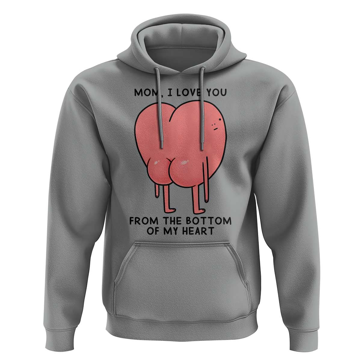 Mom I Love You From The Bottom Of My Heart Hoodie Family Humor