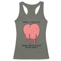Mom I Love You From The Bottom Of My Heart Racerback Tank Top Family Humor