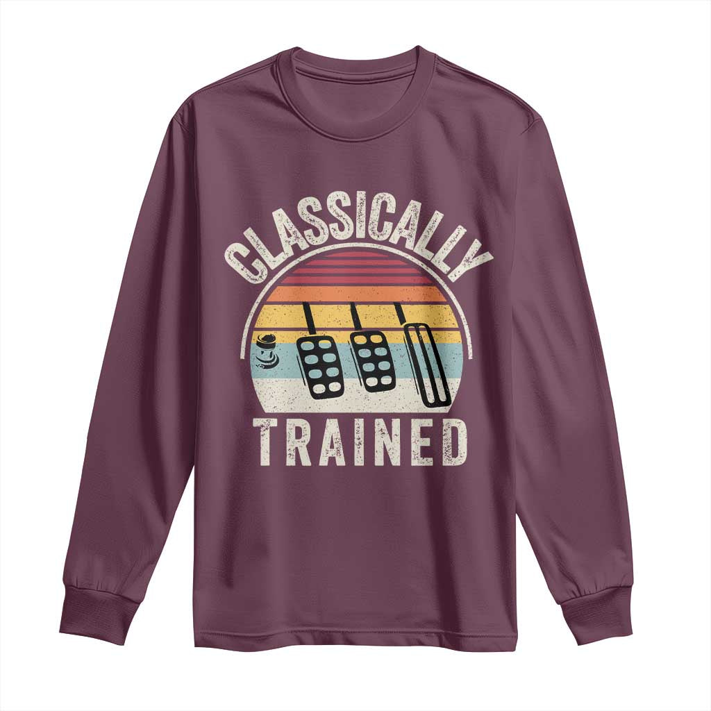 Classically Trained Car Long Sleeve Shirt Funny Manual Transmission Driver