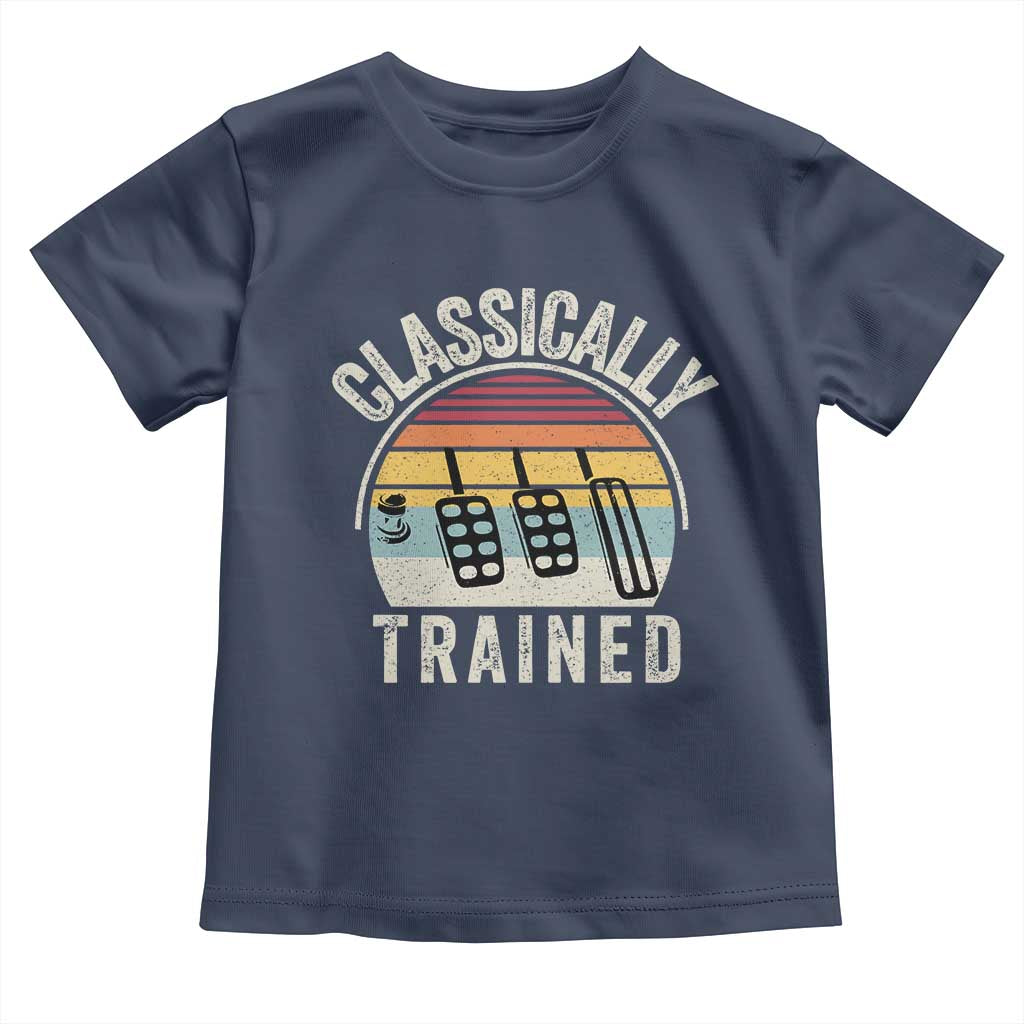 Classically Trained Car Toddler T Shirt Funny Manual Transmission Driver